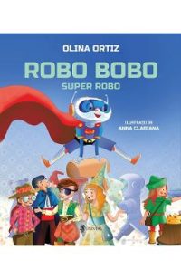 Robo Bobo, Super Robo - Olina Ortiz