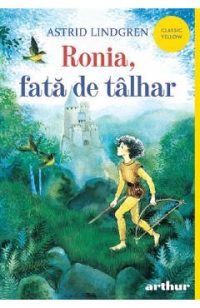 Ronia, fata de talhar - Astrid Lindgren