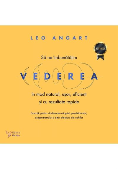 Sa ne imbunatatim vederea in mod natural, usor, eficient și cu rezultate rapide