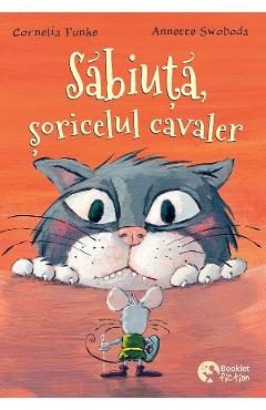 Sabiuta, soricelul cavaler - Cornelia Funke