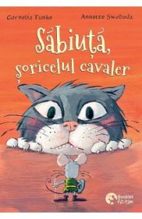 Sabiuta, soricelul cavaler - Cornelia Funke