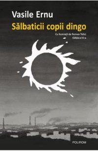 Salbaticii copii dingo Ed.3 - Vasile Ernu
