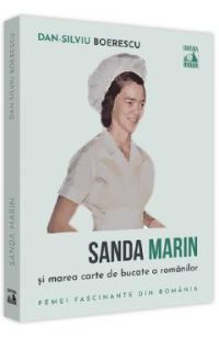 Sanda Marin si marea carte de bucate a romanilor - Dan-Silviu Boerescu