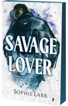 Savage Lover. Seria Brutal Birthright Vol.3 - Sophie Lark