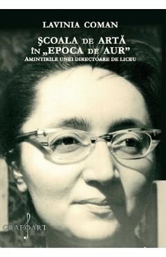 Scoala de arta in Epoca de Aur - Lavinia Coman