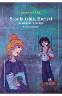 Scos la tabla, Horicel ne declara: 'S curatel! - Elena Bolanu