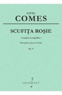 Scufita Rosie. Suita pentru pian la 4 maini - Liviu Comes