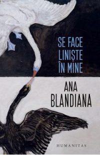 Se face liniste in mine - Ana Blandiana