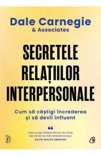 Secretele relatiilor interpersonale - Dale Carnegie si Associates