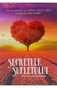 Secretele sufletului - Swami Shaktiananda