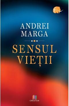 Sensul vietii - Andrei Marga
