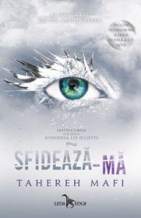 Sfideaza-ma. Seria Atingerea lui Juliette Vol.5 - Tahereh Mafi