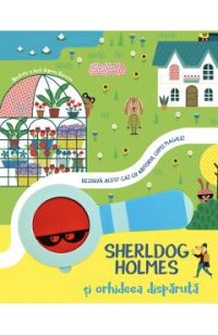 Sherldog Holmes si orhideea disparuta - Agnese Baruzzi