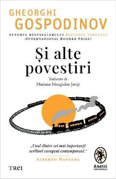 Si alte povestiri - Gheorghi Gospodinov