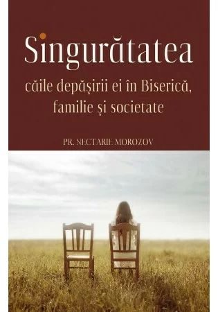 SINGURATATEA - Caile depasirii ei in Biserica