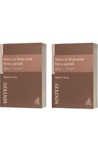 Sinteze de Drept penal. Partea speciala Vol.1 + Vol.2 Ed.6 - Mihail Udroiu