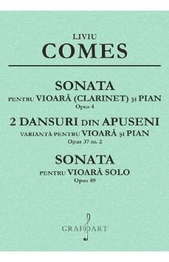 Sonata pentru vioara (clarinet) si pian Op.4, 2 dansuri din Apuseni Op.37 nr.2 - Liviu Comes