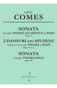 Sonata pentru vioara (clarinet) si pian Op.4, 2 dansuri din Apuseni Op.37 nr.2 - Liviu Comes