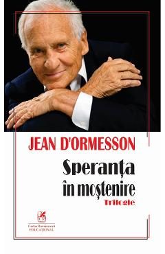 Speranta in mostenire - Jean d'Ormesson