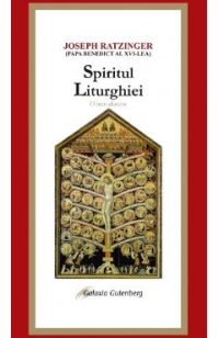 Spiritul liturghiei. O introducere - Joseph Ratzinger