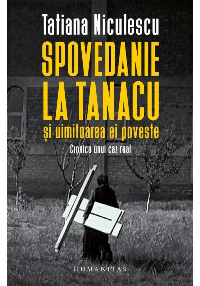 Spovedanie la Tanacu si uimitoarea ei poveste