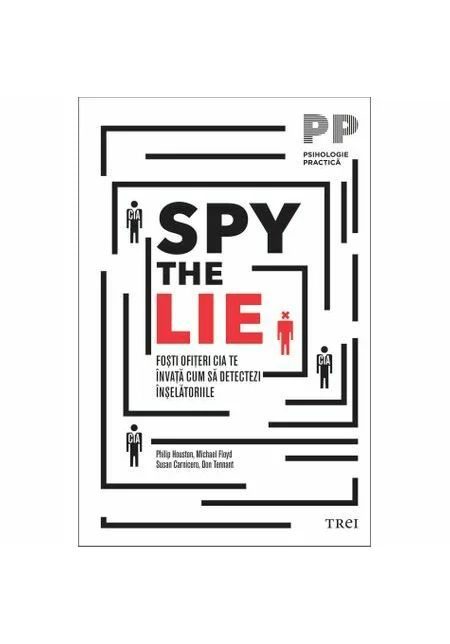 Spy the Lie. Fosti ofiteri CIA te invata cum sa detectezi inselatoriile