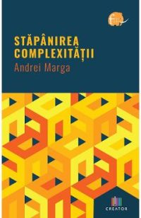 Stapanirea complexitatii - Andrei Marga