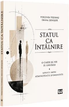 Statul ca intalnire - Verginia Vedinas, Diana Danisor