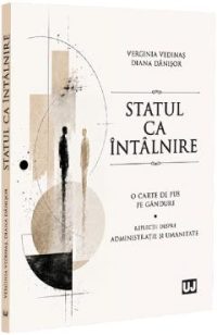Statul ca intalnire - Verginia Vedinas, Diana Danisor