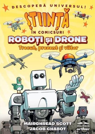 Știință în comicsuri: Roboţi şi drone - Hardcover - Arthur