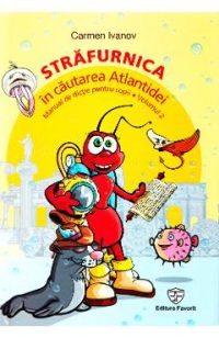 Strafurnica in cautarea Atlantidei. Manual de dictie pentru copii. Vol. 2 - Carmen Ivanov