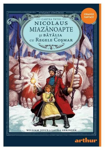 Strajerii copilariei. Nicolaus Miazanoapte si Batalia cu Regele Cosmar