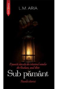 Sub pamant. Nuvela istorica - L.M. Aria