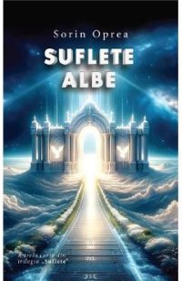 Suflete albe. Trilogia Suflete Vol.3 - Sorin Oprea