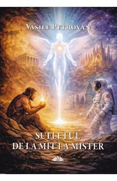 Sufletul de la mit la mister - Vasile Petrovan