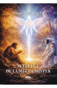 Sufletul de la mit la mister - Vasile Petrovan