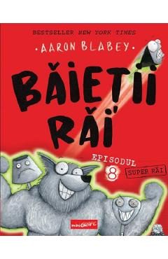 Super Rai. Seria Baietii Rai Episodul 8 - Aaron Blabey