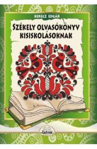 Szekely olvasokonyv kisiskolasoknak - Berecz Edgar