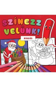 Szinezz velunk: Mikulas. Coloreaza cu noi: Mos Craciun