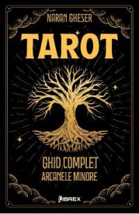 Tarot. Ghid complet: Arcanele Minore - Naran Gheser