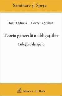 Teoria generala a obligatiilor. Culegere de spete - Bazil Oglinda, Corneliu Serban