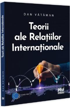 Teorii ale relatiilor internationale - Dan Vataman