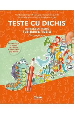 Teste cu dichis. Antrenament pentru Evaluarea Finala - Clasa Pregatitoare - Ana-Maria Canavoiu, Mihaela Carja, Felicia-Ramona Focht, Elena Niculae, Corina Daciana Opritoiu, Laura Piros