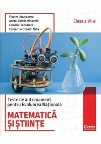 Teste de antrenament pentru Evaluarea Nationala. Matematica si stiinte - clasa a VI-a