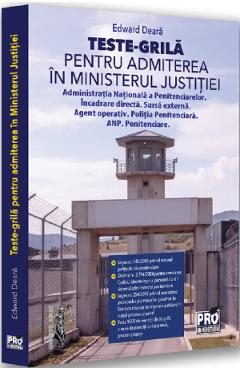 Teste-grila pentru admiterea in Ministerul Justitiei - Edward Deara