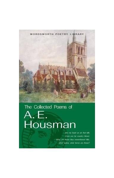The Collected Poems of A.E. Housman - Paperback brosat - A.E. Housman - Wordsworth Editions Ltd