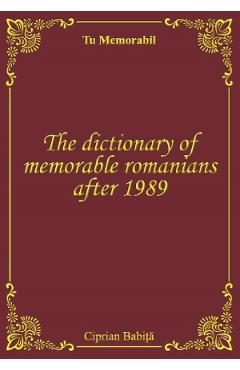 The dictionary of memorable romanians after 1989 - Ciprian Babita