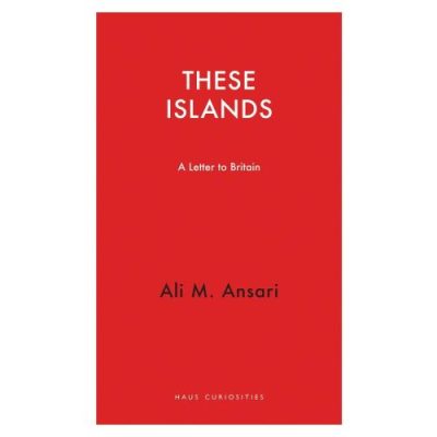 These Islands : A Letter To Britain