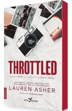 Throttled. Seria Iubire pe circuit Vol.1 - Lauren Asher