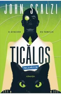 Ticalos incepator - John Scalzi